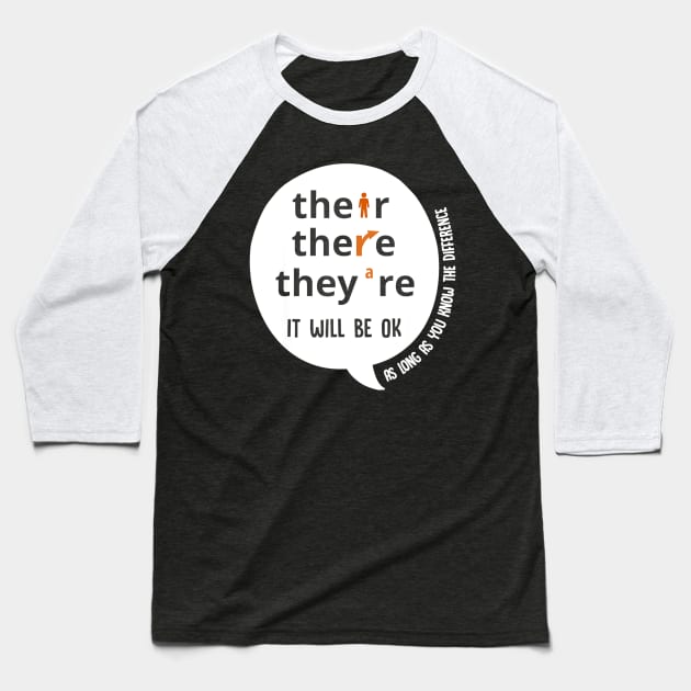 Their there they're it will be ok funny teacher Baseball T-Shirt by JensAllison